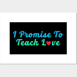 i promise to teach Love green Posters and Art